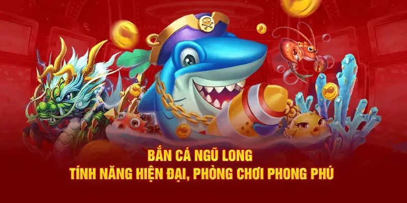 Chất lượng game Ngũ Long bắn cá đổi thưởng online