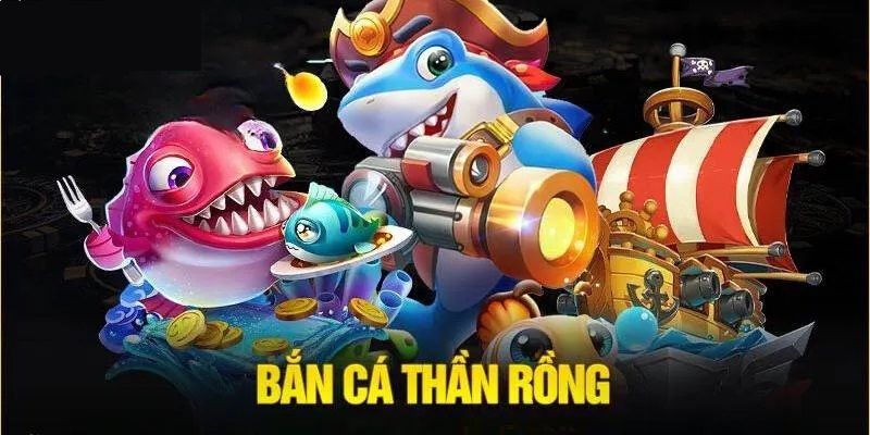 Giới thiệu đôi nét về game thần rồng bắn cá đổi thưởng